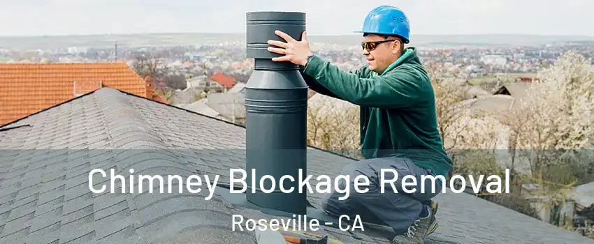 Chimney Blockage Removal Roseville - CA