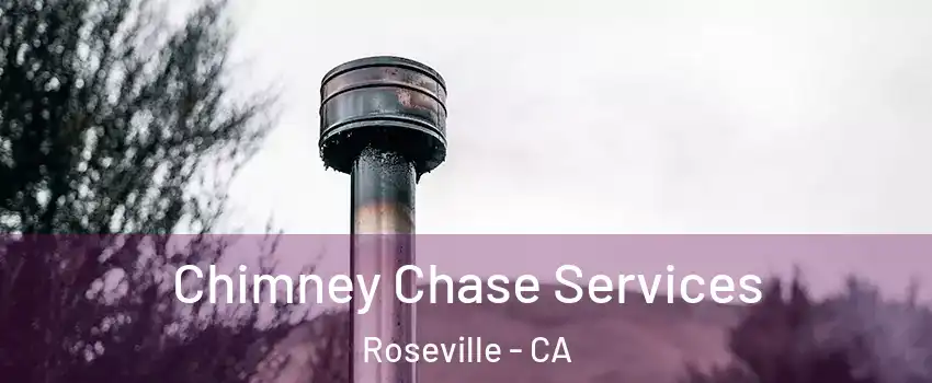 Chimney Chase Services Roseville - CA