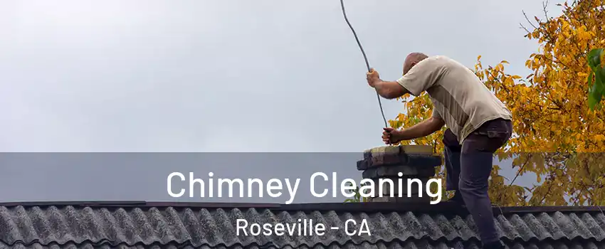 Chimney Cleaning Roseville - CA