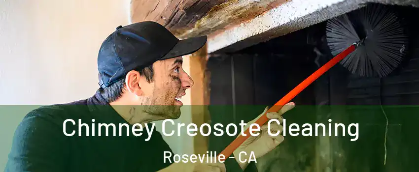 Chimney Creosote Cleaning Roseville - CA
