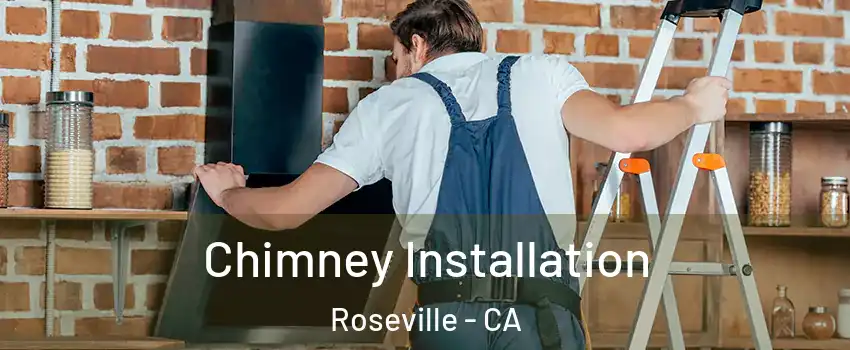 Chimney Installation Roseville - CA