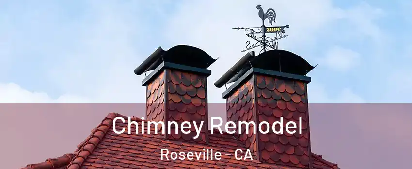 Chimney Remodel Roseville - CA