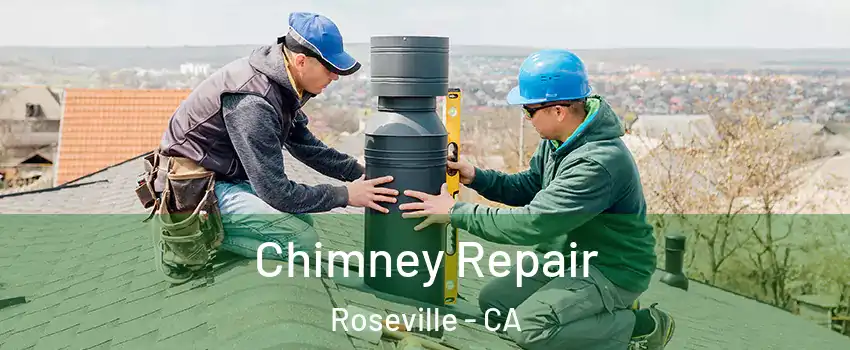 Chimney Repair Roseville - CA