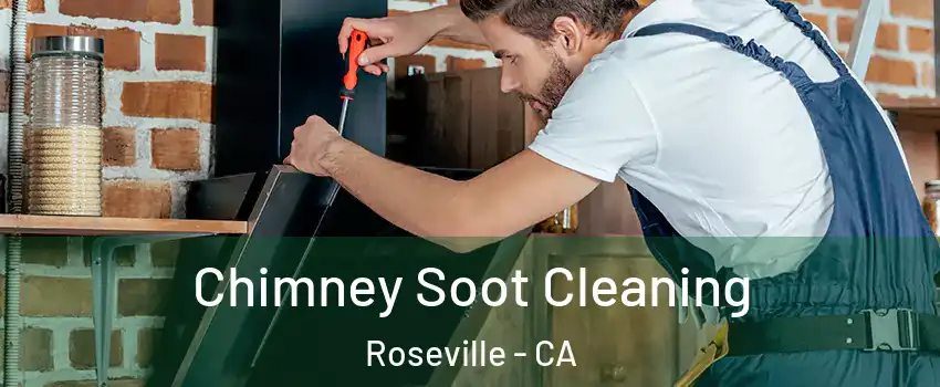 Chimney Soot Cleaning Roseville - CA