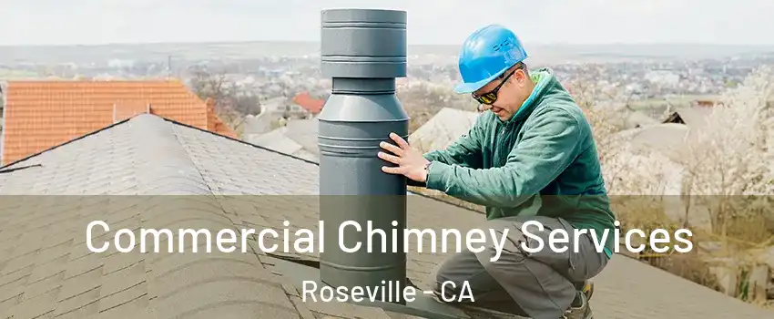 Commercial Chimney Services Roseville - CA