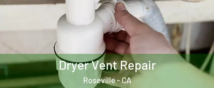 Dryer Vent Repair Roseville - CA