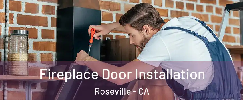 Fireplace Door Installation Roseville - CA