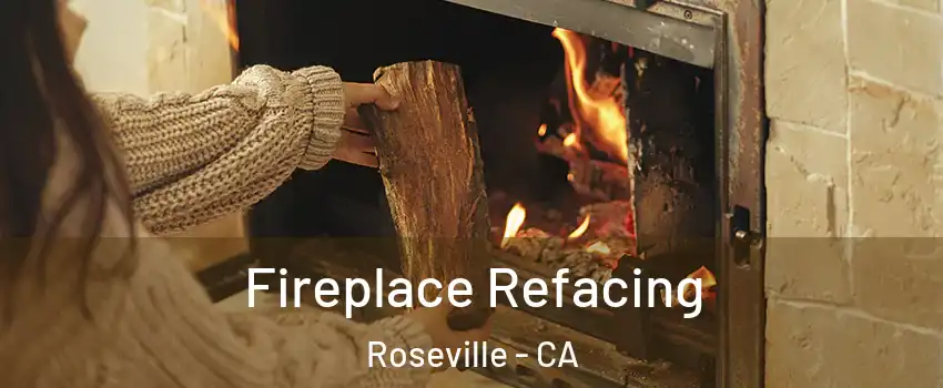 Fireplace Refacing Roseville - CA