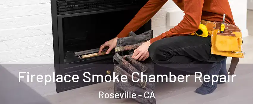 Fireplace Smoke Chamber Repair Roseville - CA