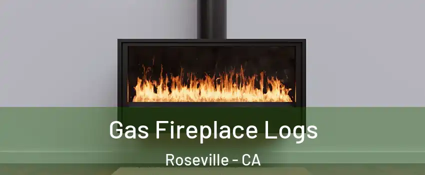 Gas Fireplace Logs Roseville - CA