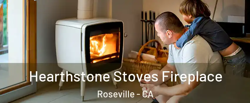 Hearthstone Stoves Fireplace Roseville - CA
