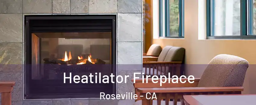 Heatilator Fireplace Roseville - CA