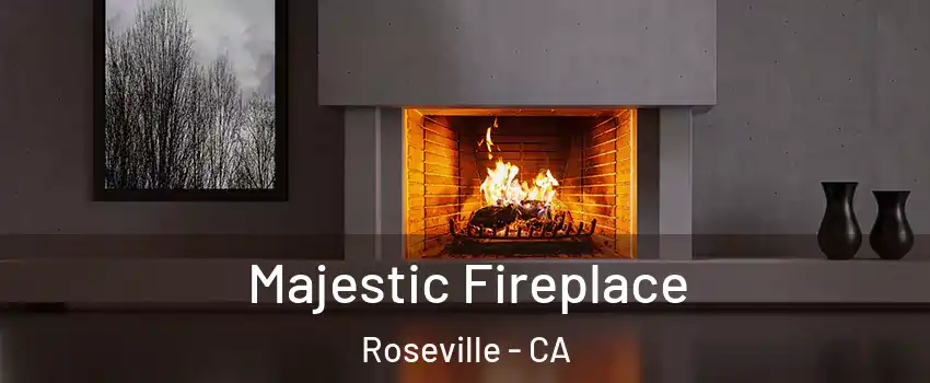 Majestic Fireplace Roseville - CA