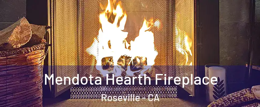 Mendota Hearth Fireplace Roseville - CA