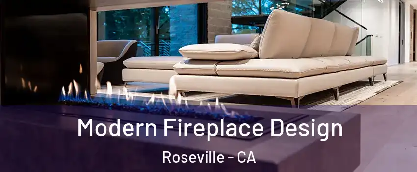 Modern Fireplace Design Roseville - CA