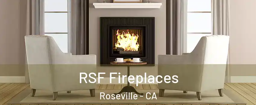 RSF Fireplaces Roseville - CA