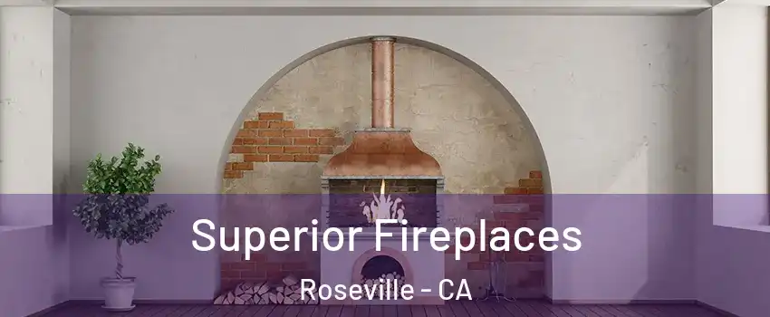 Superior Fireplaces Roseville - CA