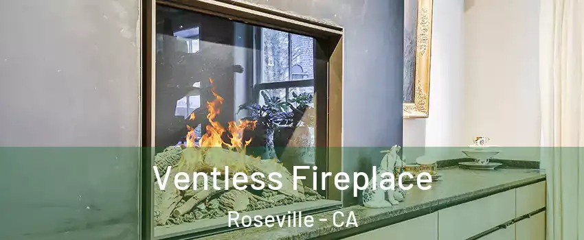 Ventless Fireplace Roseville - CA